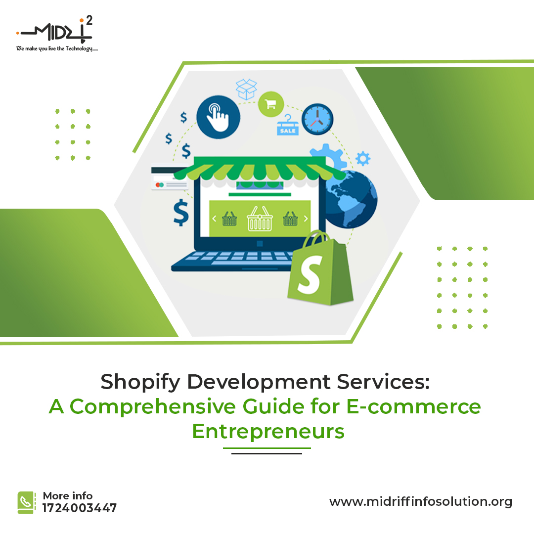 Shopify Development Services: A Comprehensive Guide for E-commerce Entrepreneurs